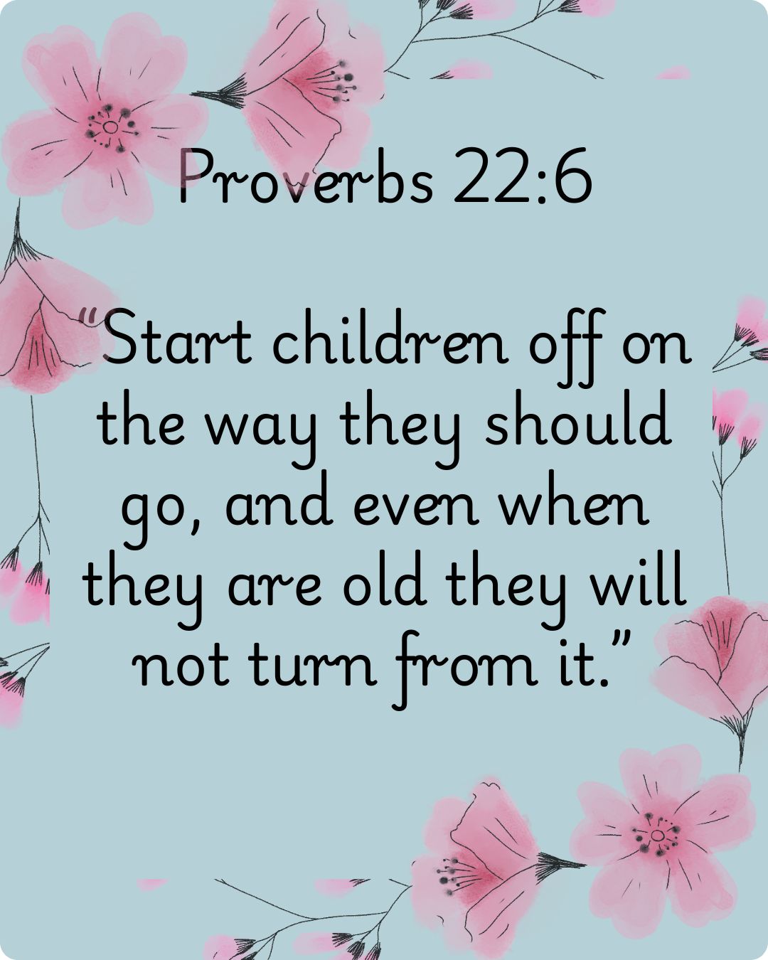 Proverbs 22:6